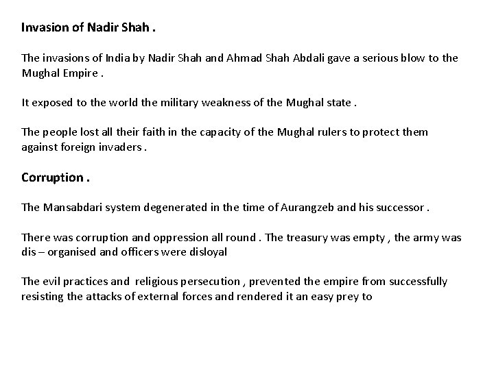 Invasion of Nadir Shah. The invasions of India by Nadir Shah and Ahmad Shah