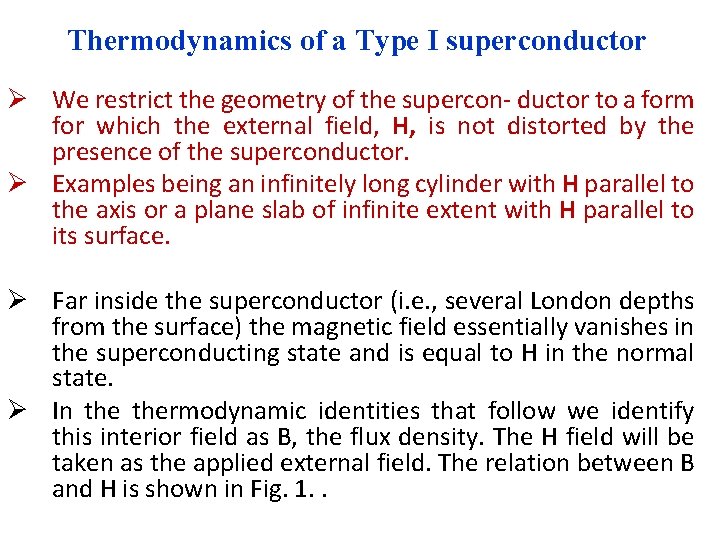 Thermodynamics of a Type I superconductor Ø We restrict the geometry of the supercon-