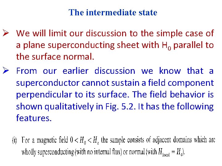 The intermediate state Ø We will limit our discussion to the simple case of