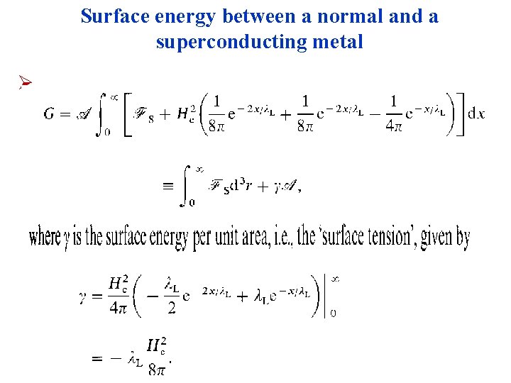 Surface energy between a normal and a superconducting metal Ø 