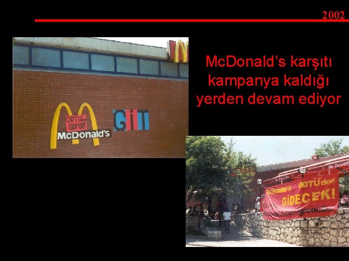 2002 Mc. Donald’s karşıtı kampanya kaldığı yerden devam ediyor 