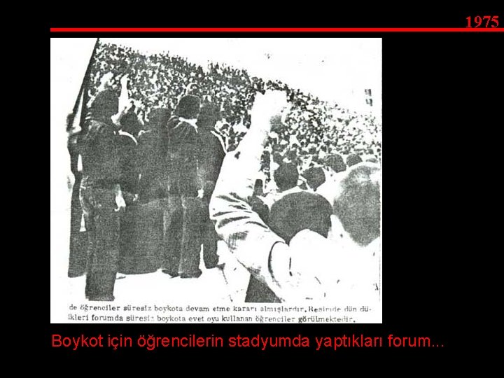 1975 Boykot için öğrencilerin stadyumda yaptıkları forum. . . 
