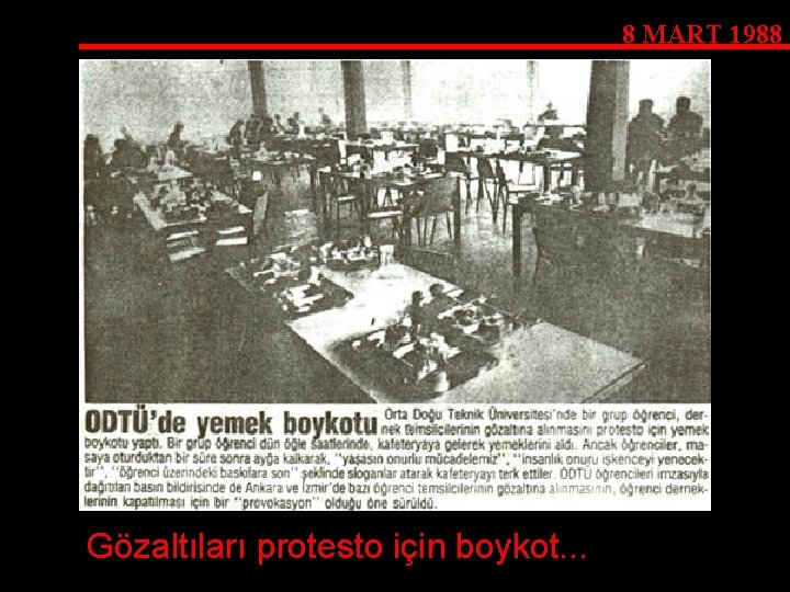 8 MART 1988 Gözaltıları protesto için boykot. . . 