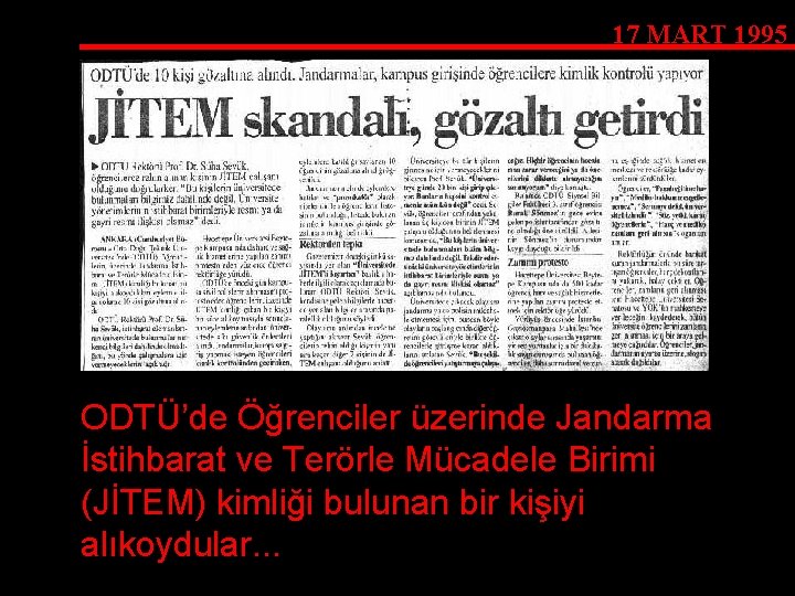 17 MART 1995 ODTÜ’de Öğrenciler üzerinde Jandarma İstihbarat ve Terörle Mücadele Birimi (JİTEM) kimliği