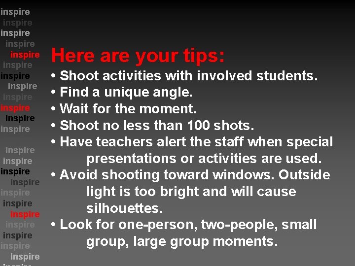 inspire inspire inspire inspire inspire inspire Inspire Here are your tips: • Shoot activities