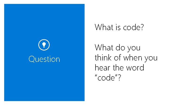 What is code? Question What do you think of when you hear the word