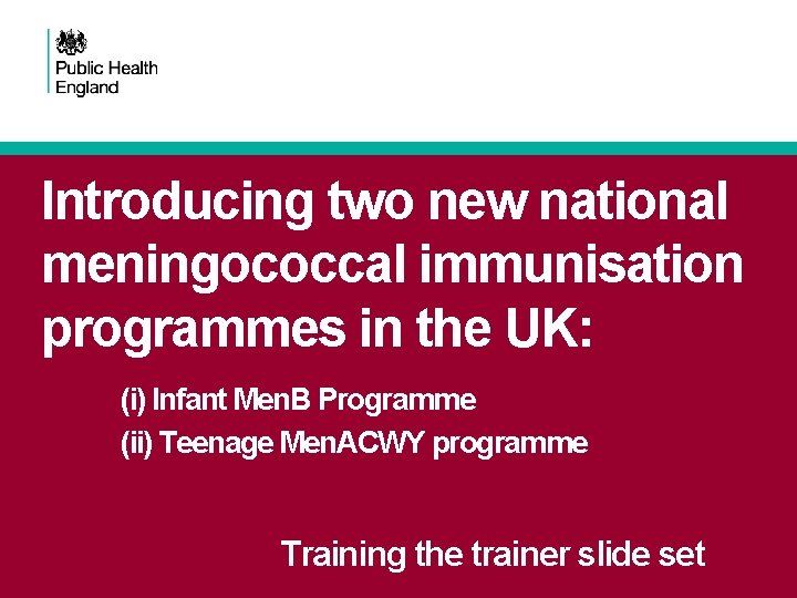 Introducing two new national meningococcal immunisation programmes in the UK: (i) Infant Men. B