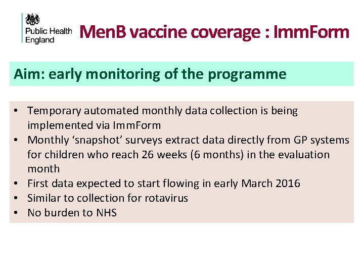 Men. B vaccine coverage : Imm. Form Aim: early monitoring of the programme •