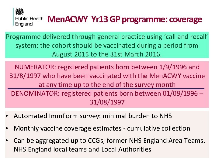 Men. ACWY Yr 13 GP programme: coverage Programme delivered through general practice using ‘call