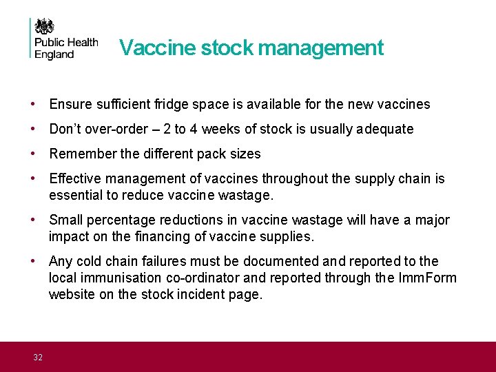 Vaccine stock management • Ensure sufficient fridge space is available for the new vaccines