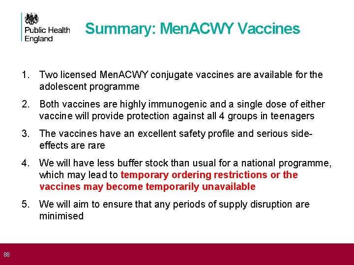  88 Summary: Men. ACWY Vaccines 1. Two licensed Men. ACWY conjugate vaccines are