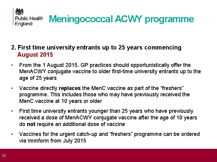  92 Meningococcal ACWY programme 2. First time university entrants up to 25 years