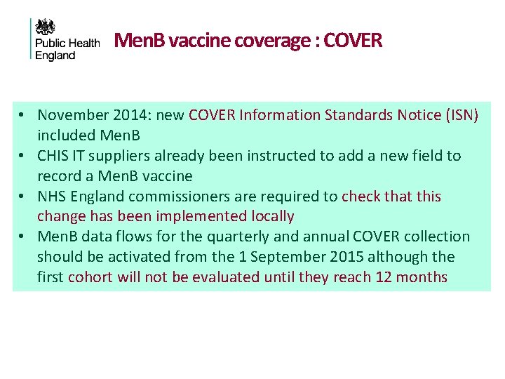 Men. B vaccine coverage : COVER • November 2014: new COVER Information Standards Notice