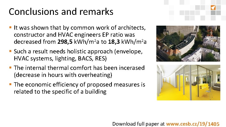 Conclusions and remarks § It was shown that by common work of architects, constructor