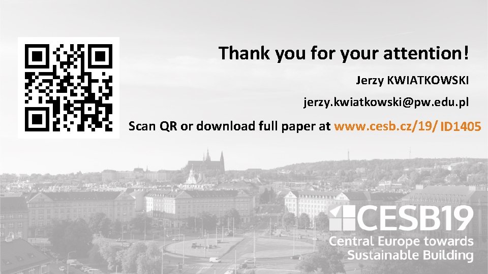 Thank you for your attention! Jerzy KWIATKOWSKI jerzy. kwiatkowski@pw. edu. pl Scan QR or