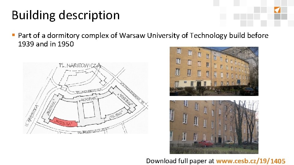 Building description § Part of a dormitory complex of Warsaw University of Technology build