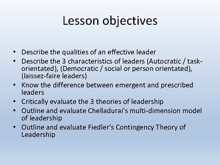 Lesson objectives • Describe the qualities of an effective leader • Describe the 3