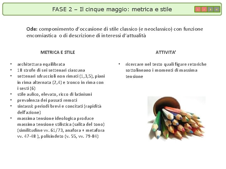 FASE 2 – Il cinque maggio: metrica e stile 1 2 Ode: componimento d’occasione