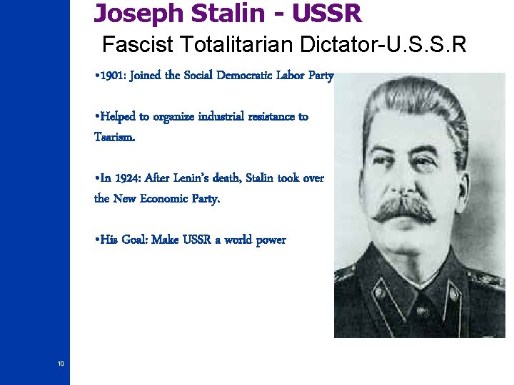 Joseph Stalin - USSR Fascist Totalitarian Dictator-U. S. S. R • 1901: Joined the Joseph Stalin - USSR Fascist Totalitarian Dictator-U. S. S. R • 1901: Joined the