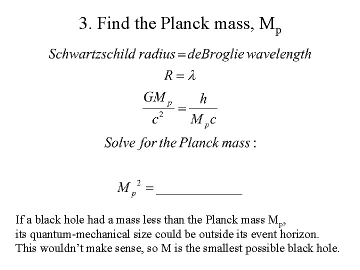 3. Find the Planck mass, Mp If a black hole had a mass less