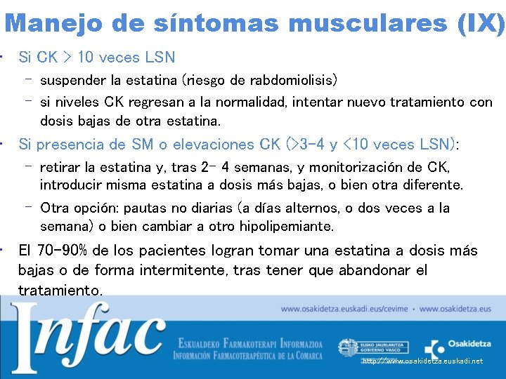 Manejo de síntomas musculares (IX) • Si CK > 10 veces LSN – suspender