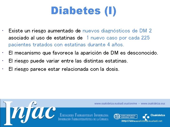 Diabetes (I) • Existe un riesgo aumentado de nuevos diagnósticos de DM 2 asociado