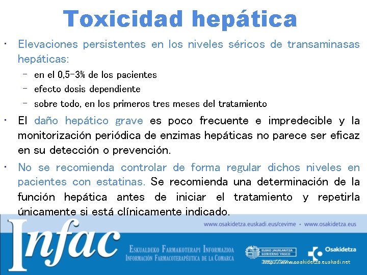 Toxicidad hepática • Elevaciones persistentes en los niveles séricos de transaminasas hepáticas: – en