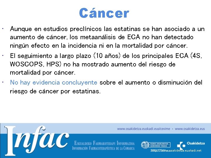 Cáncer • Aunque en estudios preclínicos las estatinas se han asociado a un aumento