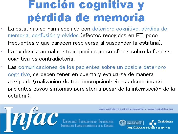 Función cognitiva y pérdida de memoria • La estatinas se han asociado con deterioro