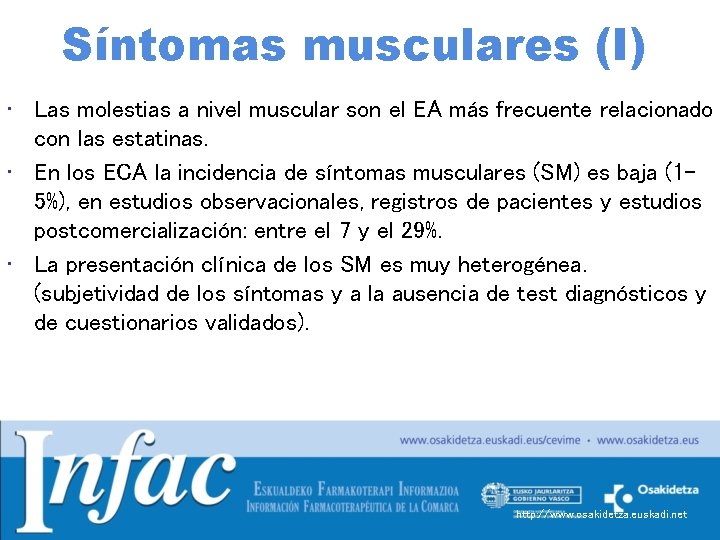 Síntomas musculares (I) • Las molestias a nivel muscular son el EA más frecuente