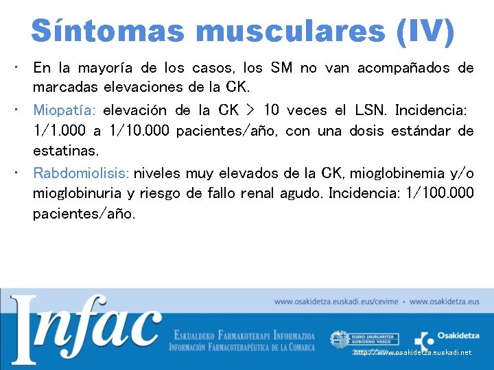 Síntomas musculares (IV) • En la mayoría de los casos, los SM no van