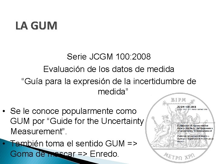 LA GUM Serie JCGM 100: 2008 Evaluación de los datos de medida “Guía para