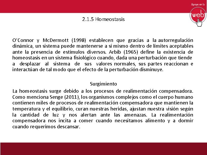 2. 1. 5 Homeostasis O’Connor y Mc. Dermott (1998) establecen que gracias a la