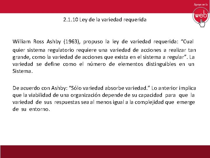 2. 1. 10 Ley de la variedad requerida William Ross Ashby (1963), propuso la