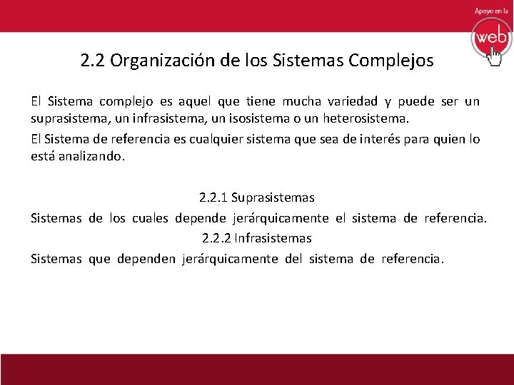 2. 2 Organización de los Sistemas Complejos El Sistema complejo es aquel que tiene