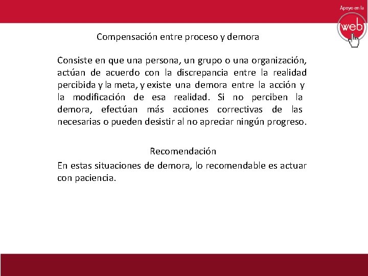 Compensación entre proceso y demora Consiste en que una persona, un grupo o una