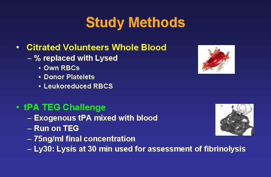 Study Methods • Citrated Volunteers Whole Blood – % replaced with Lysed • Own