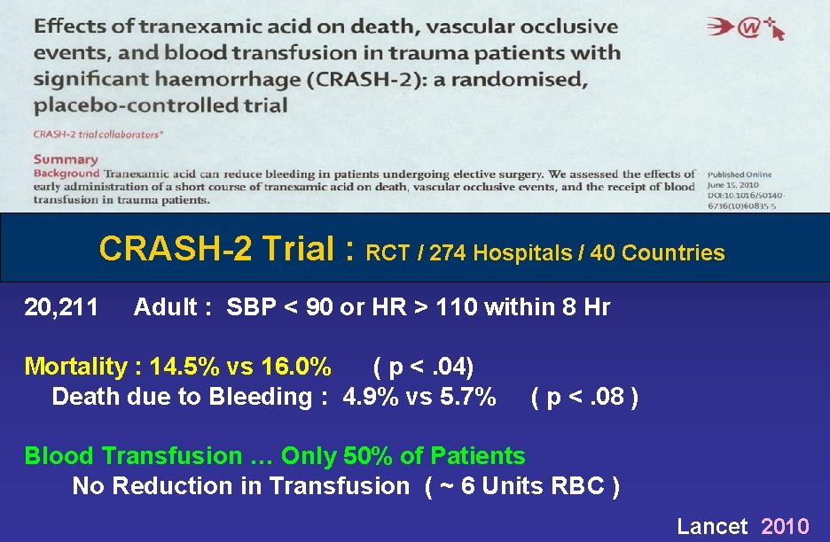 CRASH-2 Trial : RCT / 274 Hospitals / 40 Countries 20, 211 Adult :