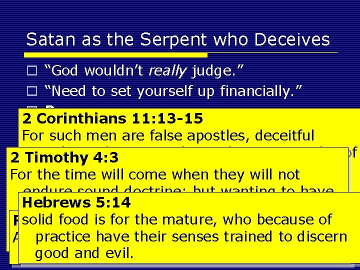 Satan as the Serpent who Deceives o “God wouldn’t really judge. ” o “Need