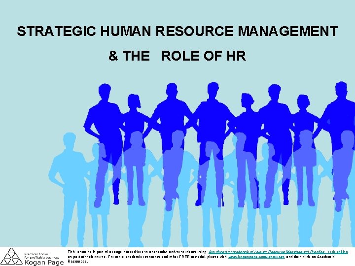 STRATEGIC HUMAN RESOURCE MANAGEMENT & THE ROLE OF HR This resource is part of