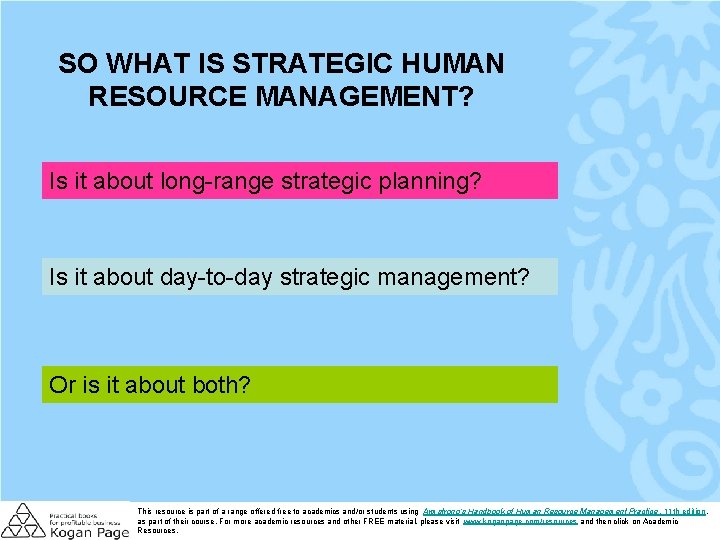 SO WHAT IS STRATEGIC HUMAN RESOURCE MANAGEMENT? Is it about long-range strategic planning? Is