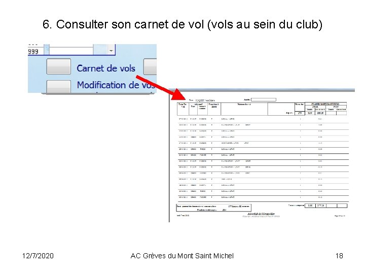 6. Consulter son carnet de vol (vols au sein du club) 12/7/2020 AC Grèves 6. Consulter son carnet de vol (vols au sein du club) 12/7/2020 AC Grèves
