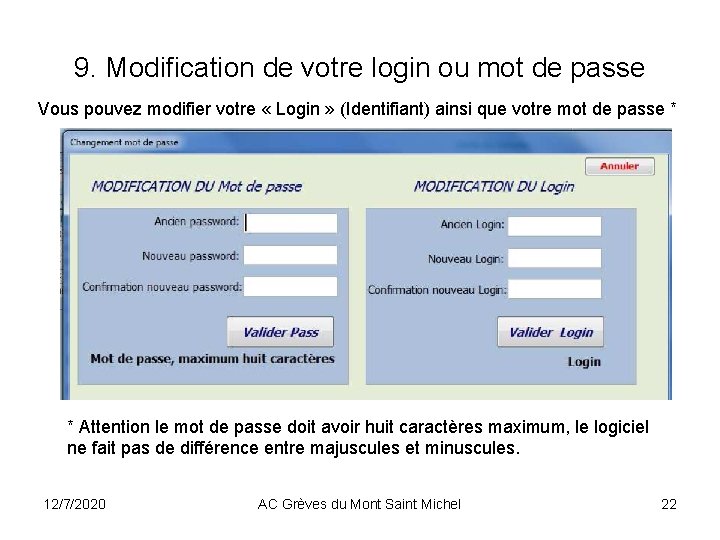 9. Modification de votre login ou mot de passe Vous pouvez modifier votre « 9. Modification de votre login ou mot de passe Vous pouvez modifier votre «
