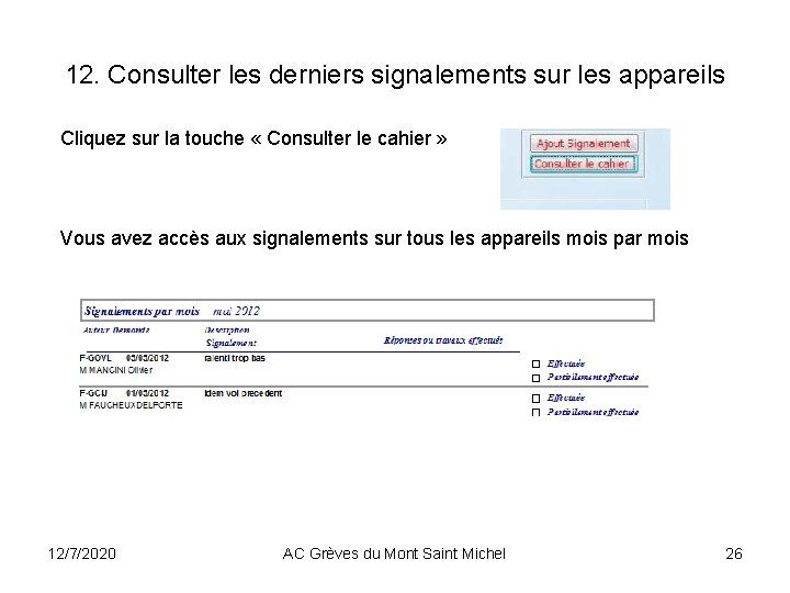 12. Consulter les derniers signalements sur les appareils Cliquez sur la touche « Consulter 12. Consulter les derniers signalements sur les appareils Cliquez sur la touche « Consulter