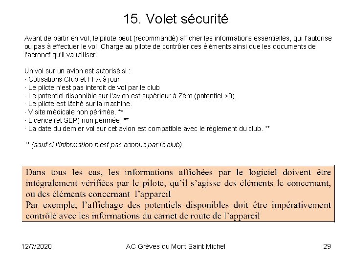 15. Volet sécurité Avant de partir en vol, le pilote peut (recommandé) afficher les 15. Volet sécurité Avant de partir en vol, le pilote peut (recommandé) afficher les