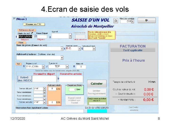 4. Ecran de saisie des vols 12/7/2020 AC Grèves du Mont Saint Michel 8 4. Ecran de saisie des vols 12/7/2020 AC Grèves du Mont Saint Michel 8