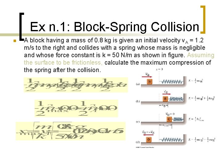 Ex n. 1: Block-Spring Collision n A block having a mass of 0. 8