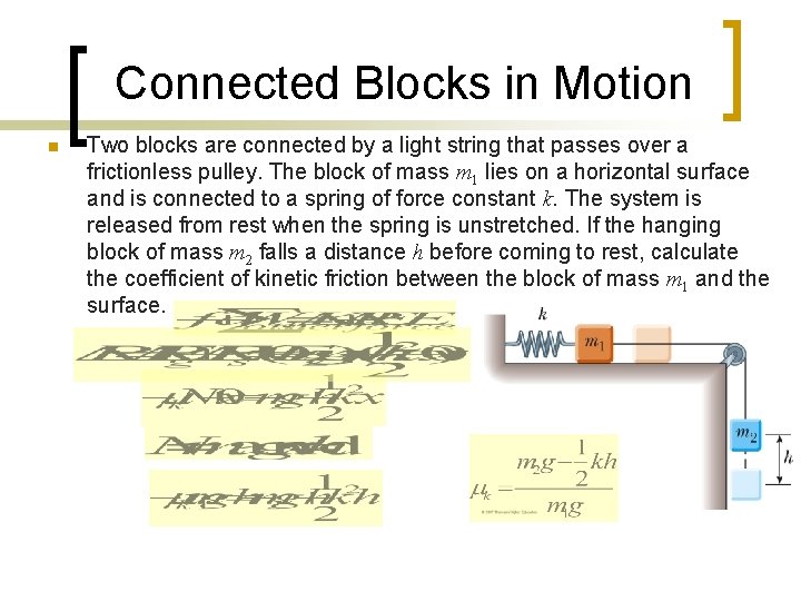 Connected Blocks in Motion n Two blocks are connected by a light string that