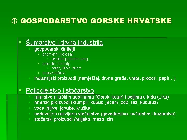  GOSPODARSTVO GORSKE HRVATSKE § Šumarstvo i drvna industrija § gospodarski činitelji § prometni