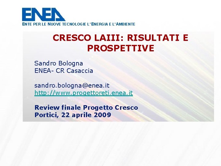 ENTE PER LE NUOVE TECNOLOGIE L’ ENERGIA E L’AMBIENTE CRESCO LAIII: RISULTATI E PROSPETTIVE